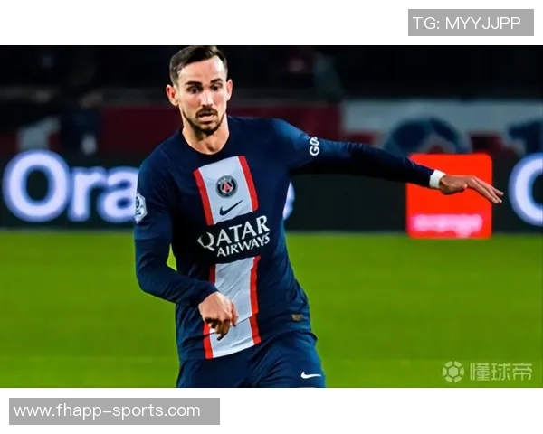 法比安与巴黎圣日耳曼续约至2029年达成原则性协议即将官宣